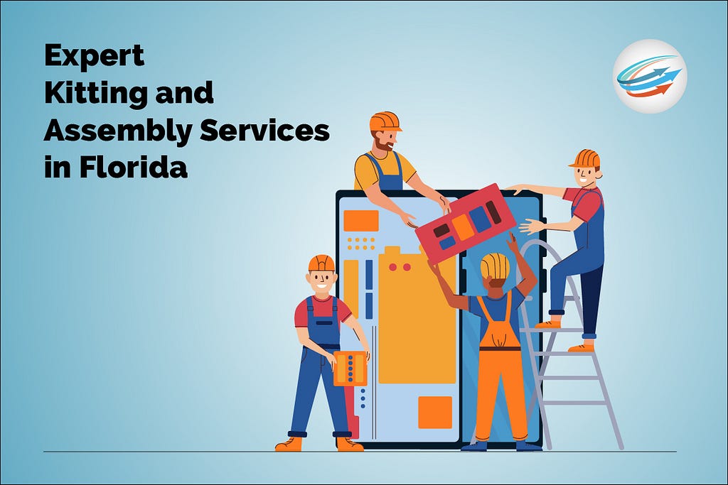 Kitting and Assembly Services in Florida