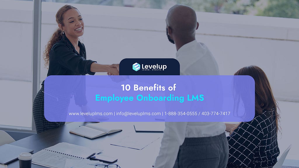 10 Benefits of Employee Onboarding LMS