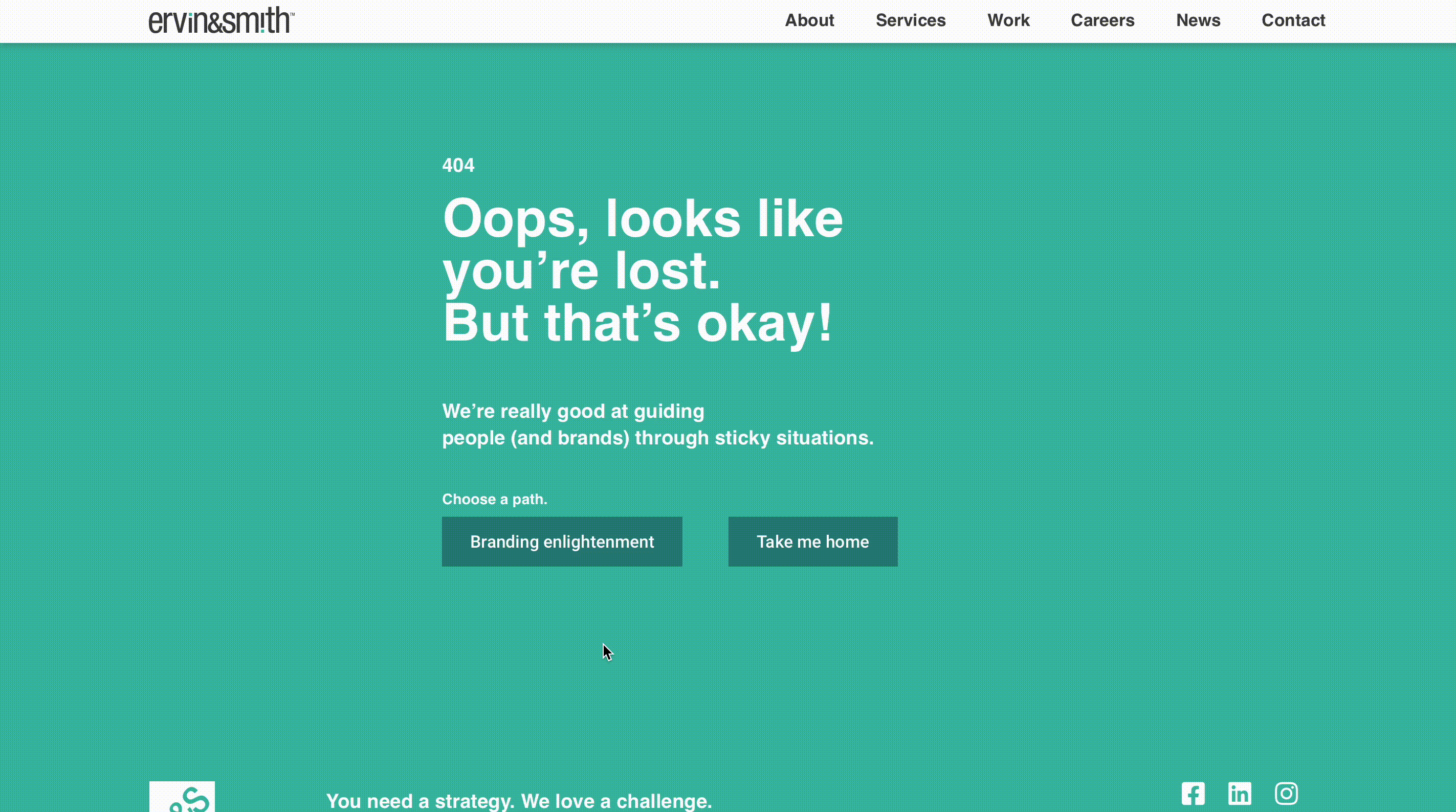 A 404 page that says “Oops, looks like you’re lost. But that’s okay! We’re really good at guiding people (and brands) through stick situations.” followed by two buttons: “Branding enlightenment” and “Take me home”.