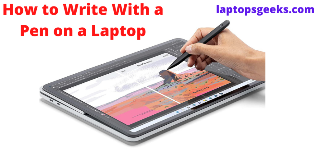How to Write With a Pen on a Laptop