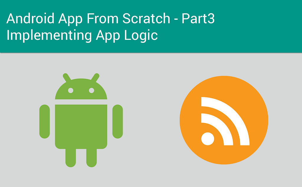 Android App From Scratch Part 3 — Implementing App Logic | LaptrinhX