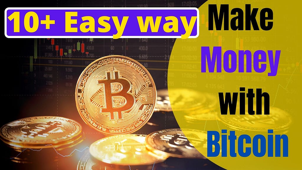 10 easy ways to make money with Bitcoin