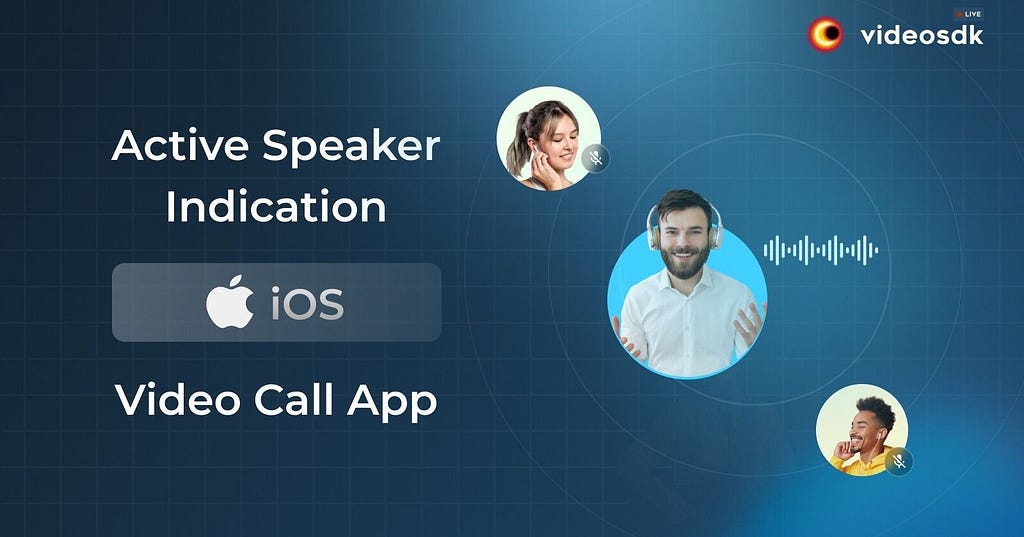 Integrate Active Speaker Indication in iOS Video Call App