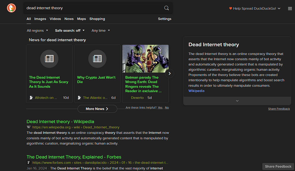 A screenshot of the DuckDuckGo search engine displaying results for the query “dead internet theory”. The screen shows a mix of news articles, a Wikipedia link, and a snippet from Wikipedia with a brief description of the Dead Internet theory. The Wikipedia snippet defines the theory as a belief that the internet consists mainly of bot activity and automated content, which marginalizes human activity.