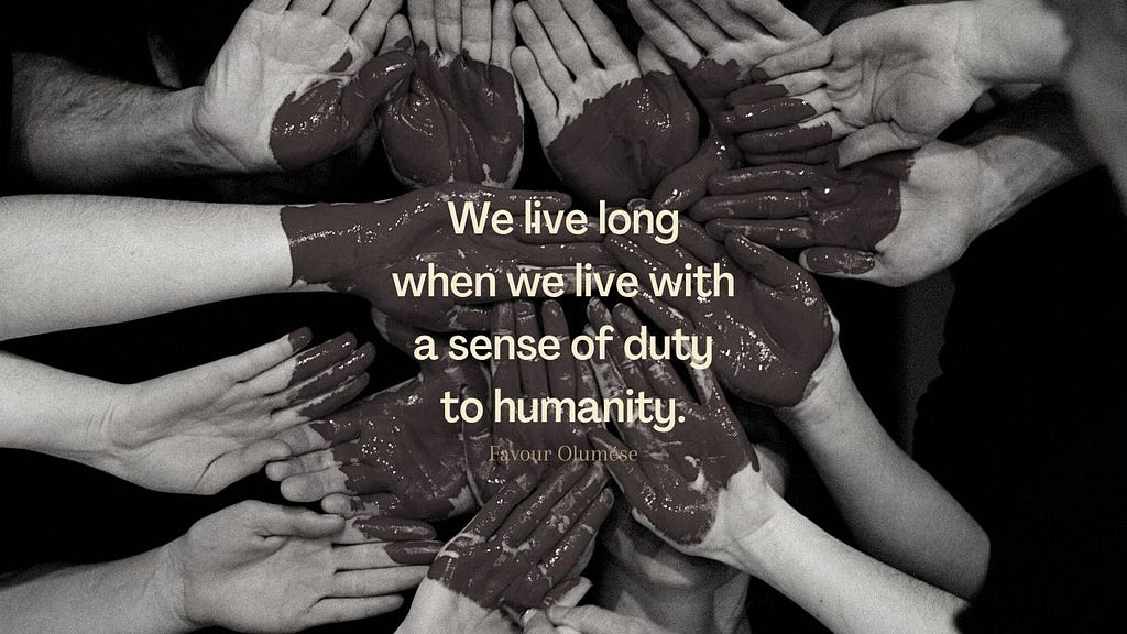 Background image: Hands joined together and painted to form the shape of love. Background text: “We live long when we live with a sense of duty to humanity.” (Favour Olumese).