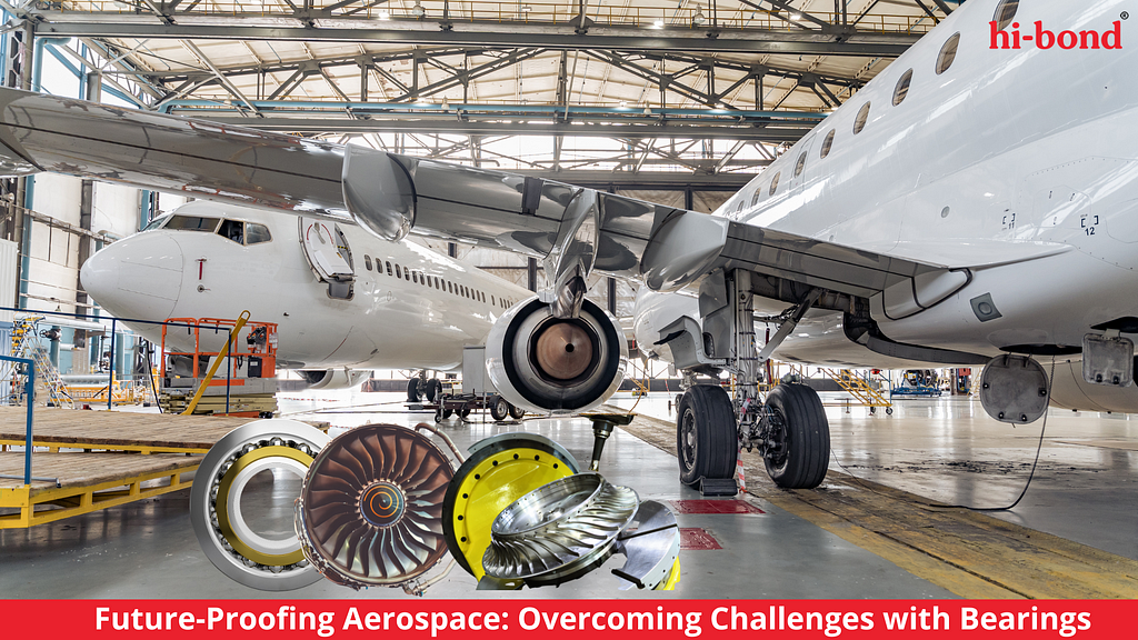 Future-Proofing Aerospace: Overcoming Challenges with Bearings
