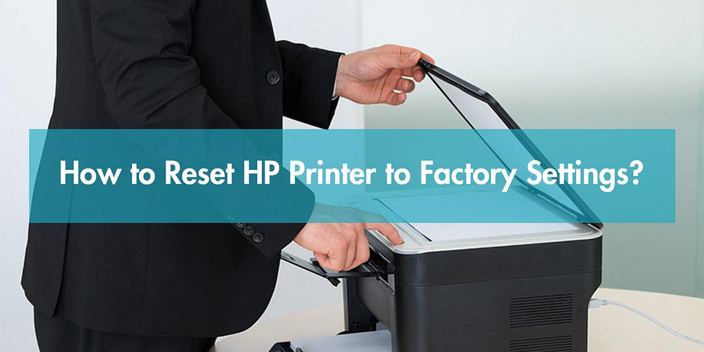 How to Reset HP Printer to Factory Settings