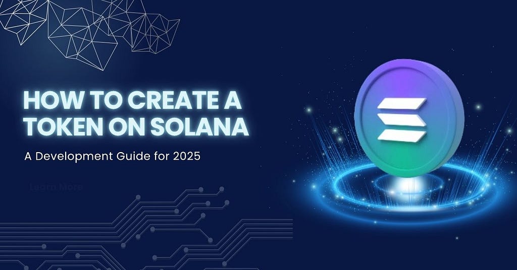 How to Create a Token on Solana: A Development Guide for 2025 1 1*tIFIHu0ot0YOXdsiA6pfdQ