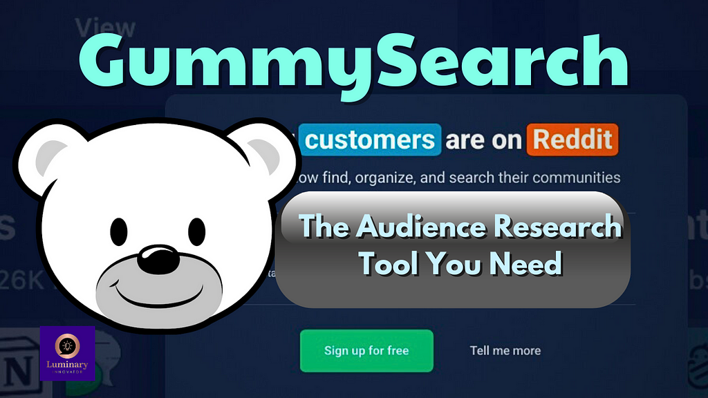 Screenshot of GummySearch home page as background — Your customers are on Reddit with buttons: Sign up for Free, Tell me more. Logo variation of GummySearch on the left and “The audience Research Tool you need” on the right