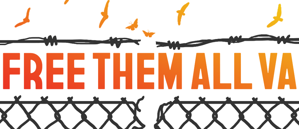 Free them all VA rectangle logo. Fence with barbed wire broken in the center. Free Them All VA is written in orange ombre. There are orange birds flying at the top.