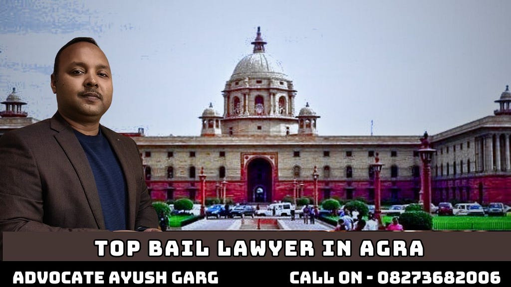 Top Bail Lawyer In Agra