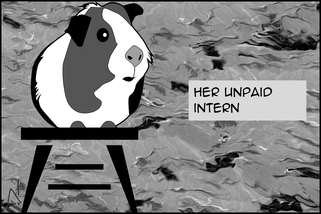 Black and white comic strip panel of a guinea pig on a stool with text “Her unpaid intern.”