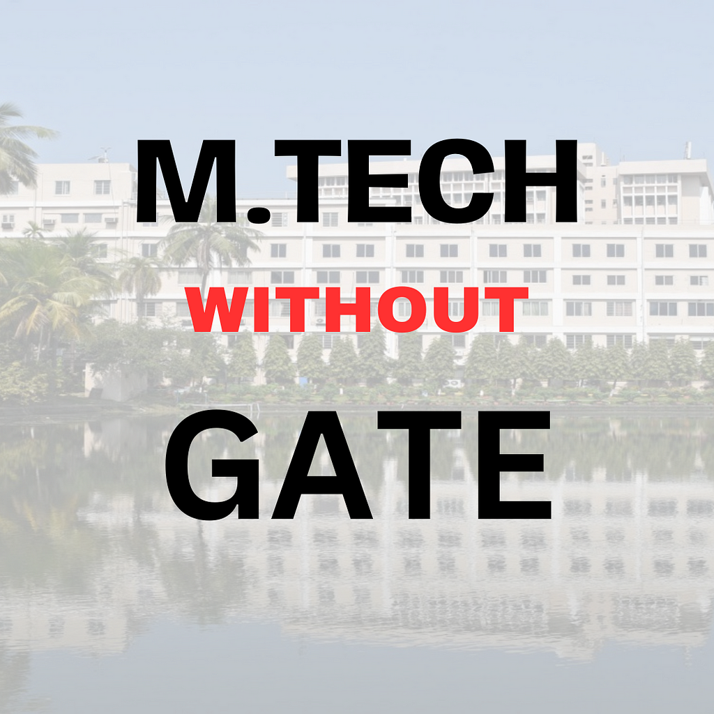 M.Tech without GATE