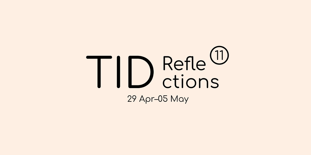 Black logo text on light pink background saying “TID Reflection 11, 29 Apr–05 May”