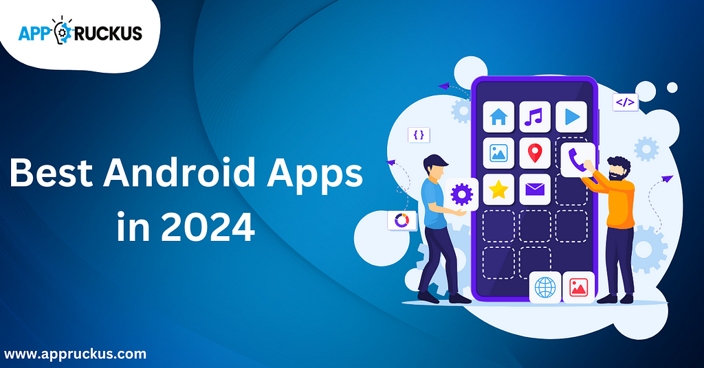 Best android apps in 2024