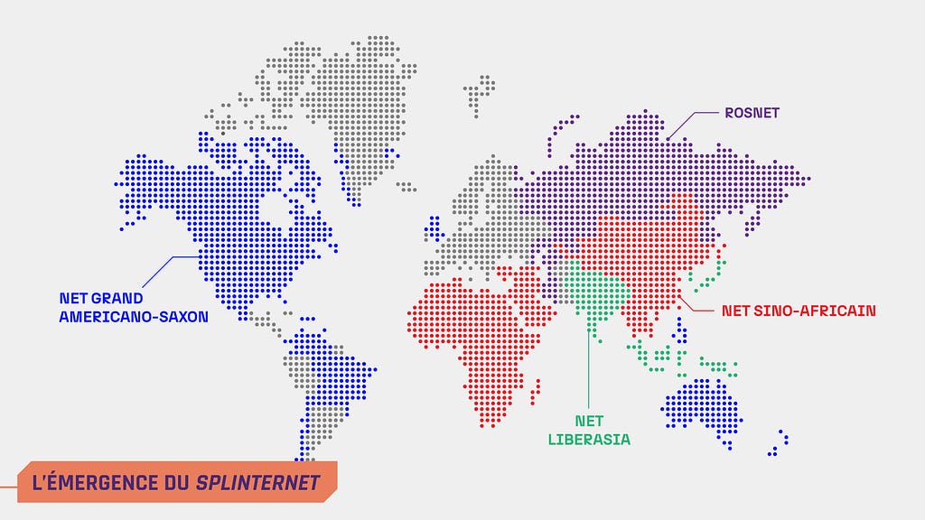 Une mappemonde du Splinternet, montrant les pays ayant rejoint différents nets continentaux : le Net Grand Americano-Saxon, le Net Sino-Africain, le Liberasia, etc.