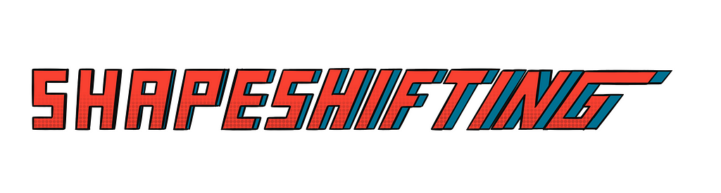 The word shapeshifting written in a comic-styled logo.