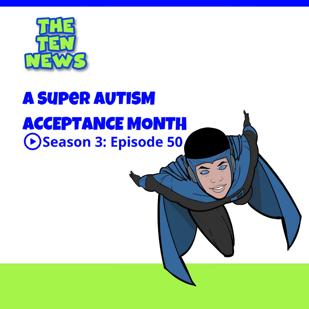 Graphic for The Ten News episode on “A Super Autism Acceptance Month” shows an illustration of Jake Jetpulse, from the autistic superhero comic series.