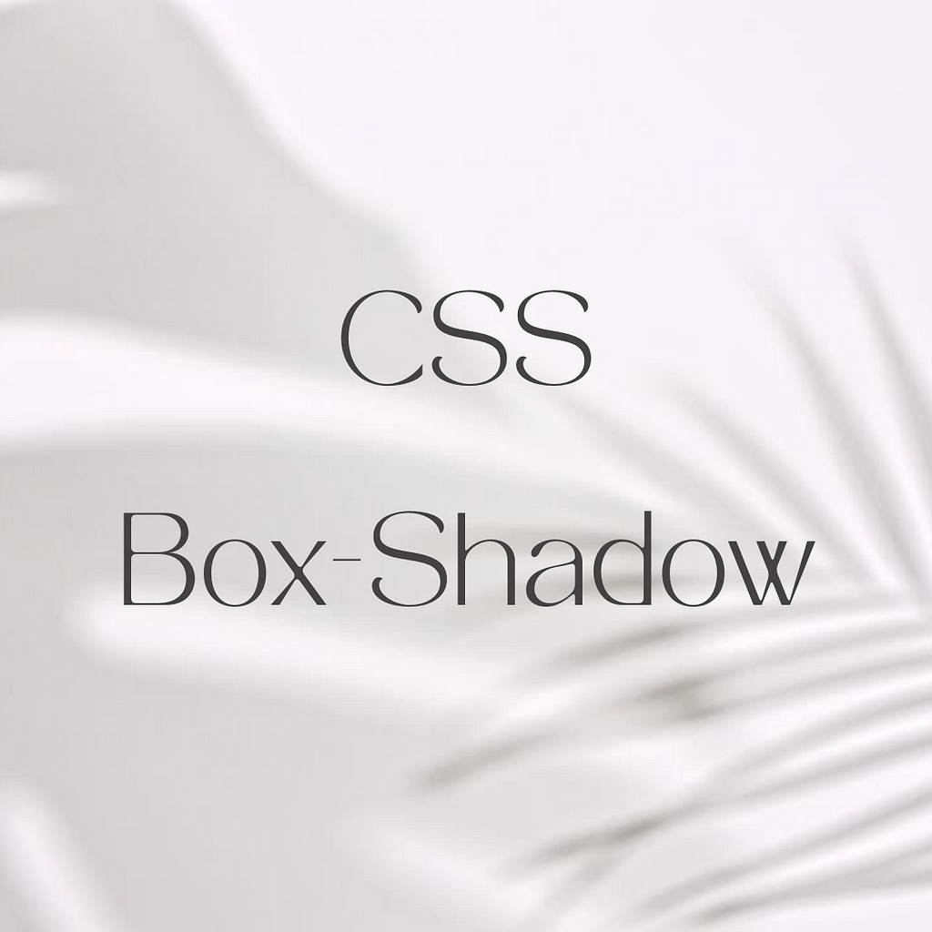 CSS- Box Shadow
