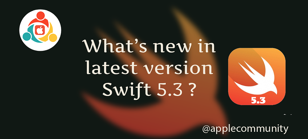 What’s new in latest version Swift 5.3 ?