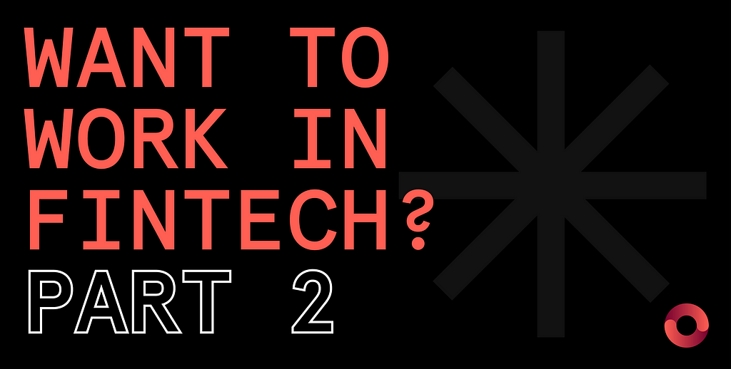 Article Title “Want to Work in Fintech, Part 2” on black background