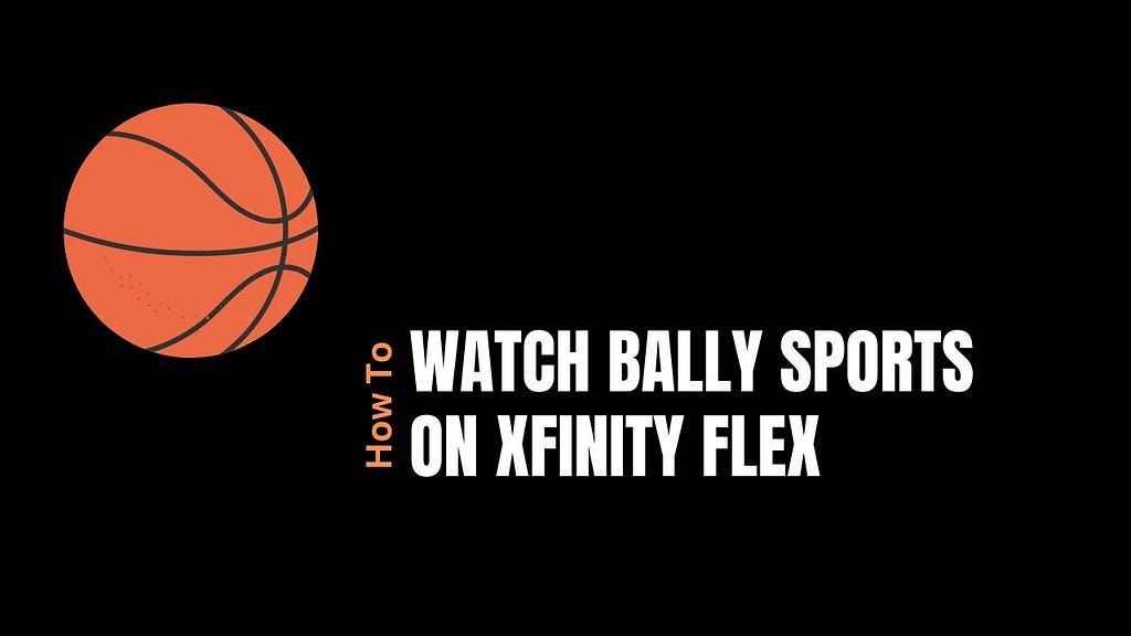 watch Bally Sports on xfinity flex device