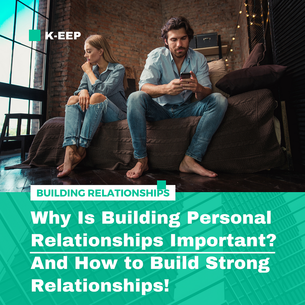 Why Is Building Personal Relationships Important?