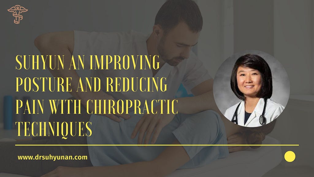 Suhyun An Improving Posture and Reducing Pain with Chiropractic Techniques