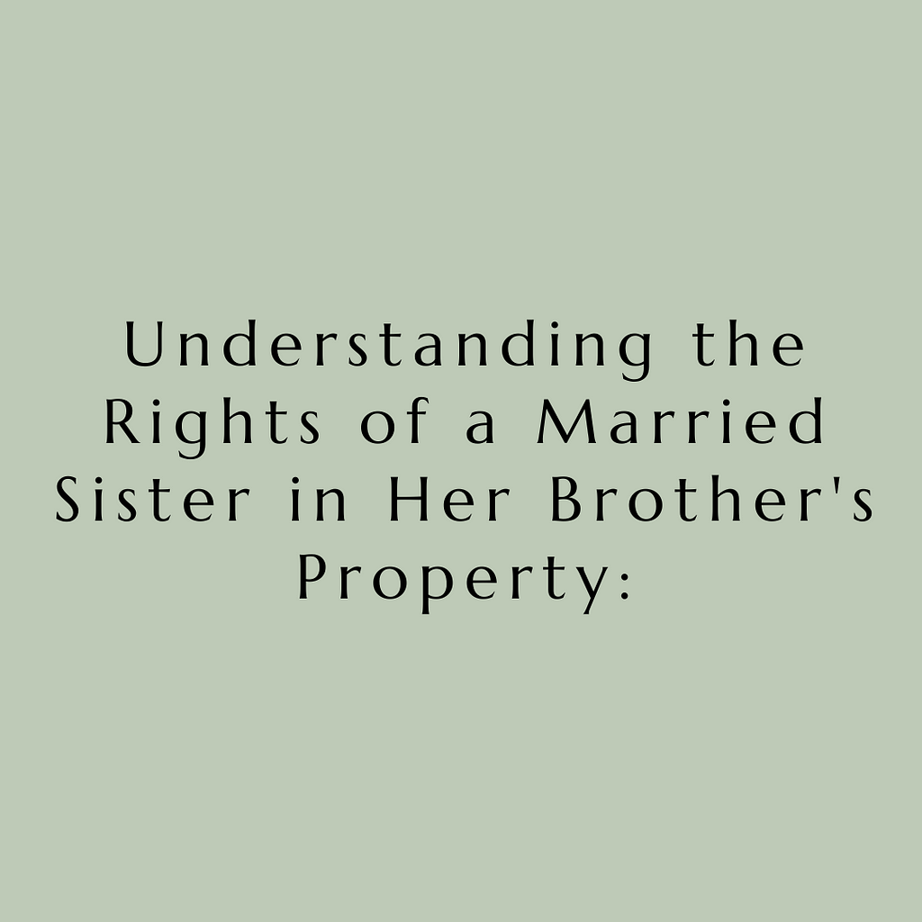Can a married sister claim her brother’s property purchased by her father?