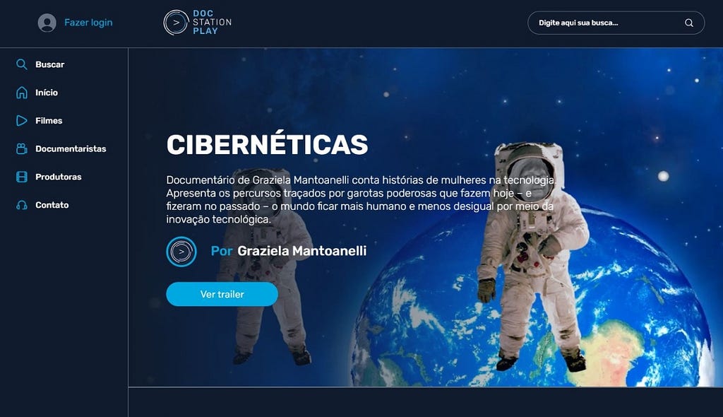 Página inicial da plataforma DocStationPlay. Em cartaz, está o filme Cibernéticas, de Graziela Mantoanelli. Na imagem do filme, aparecem duas pessoas no espaço sideral com trajes de astronauta. Ao fundo, está o planeta Terra.