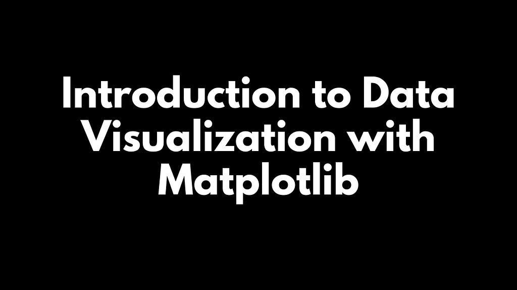 Introduction To Data Visualization With Matplotlib In Python | LaptrinhX