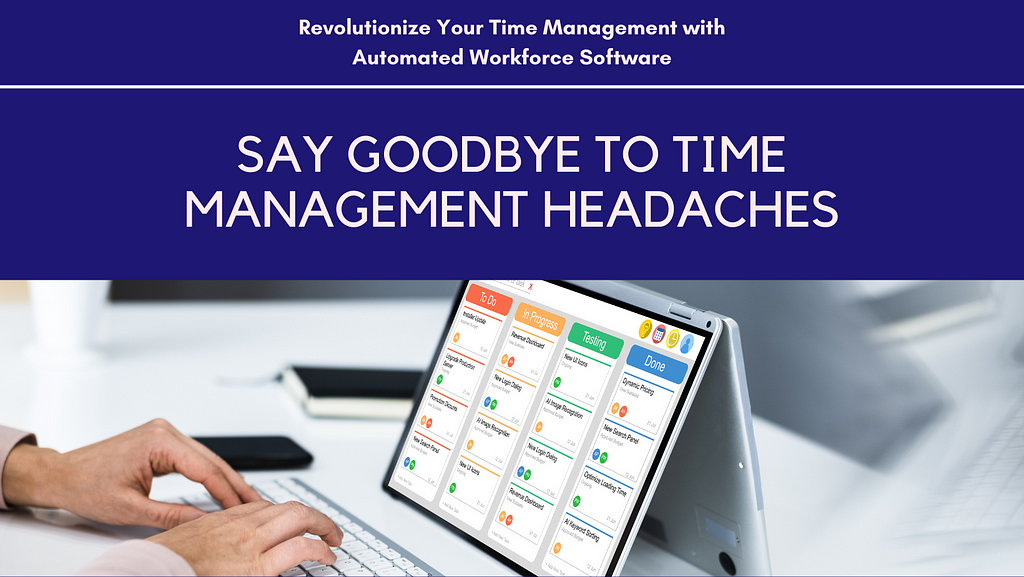 Automated workforce management software is the answer to your time problem.