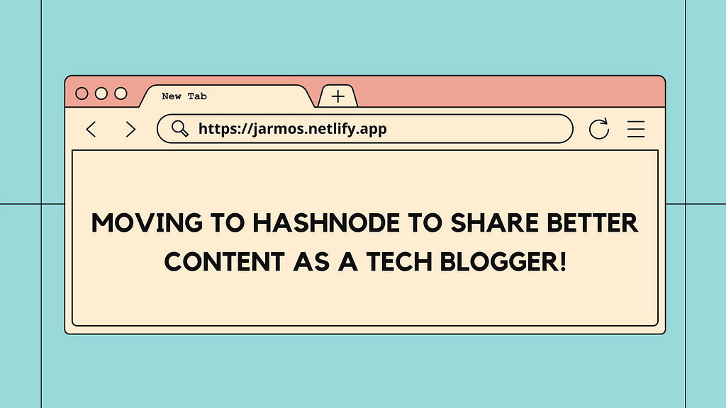 Blog’s banner with these text — “Moving to Hashnode to Share Better Content as a Tech Blogger!”