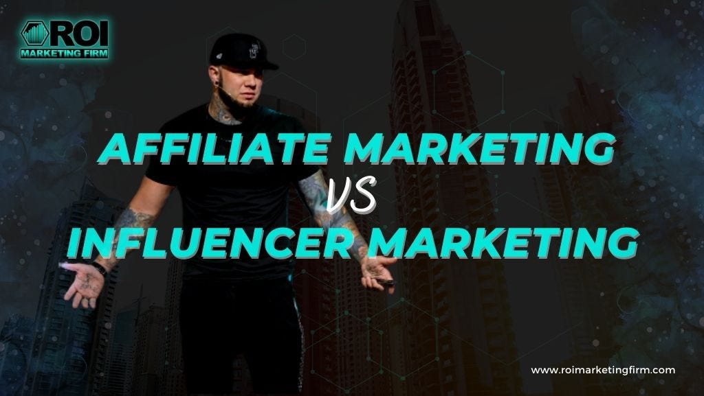 Affiliate Marketing vs. Influencer Marketing: Which is More Effective?