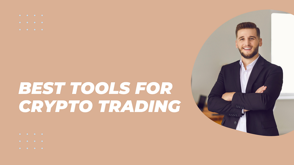 Best Tools for Crypto Trading