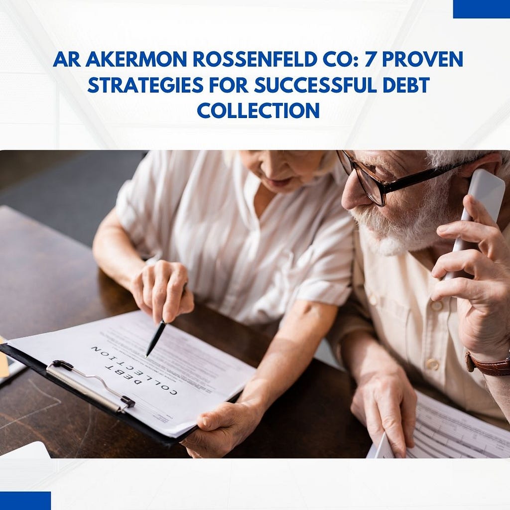 AR Akermon Rossenfeld Co: 7 Proven Strategies for Successful Debt Collection