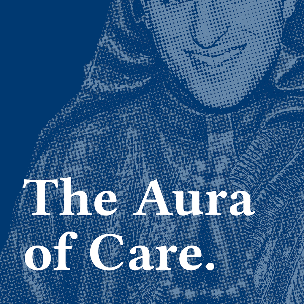 Blue halftone image of praying statue with the face covered by smiling man’s face. White text overlay reads “The Aura of Care.”