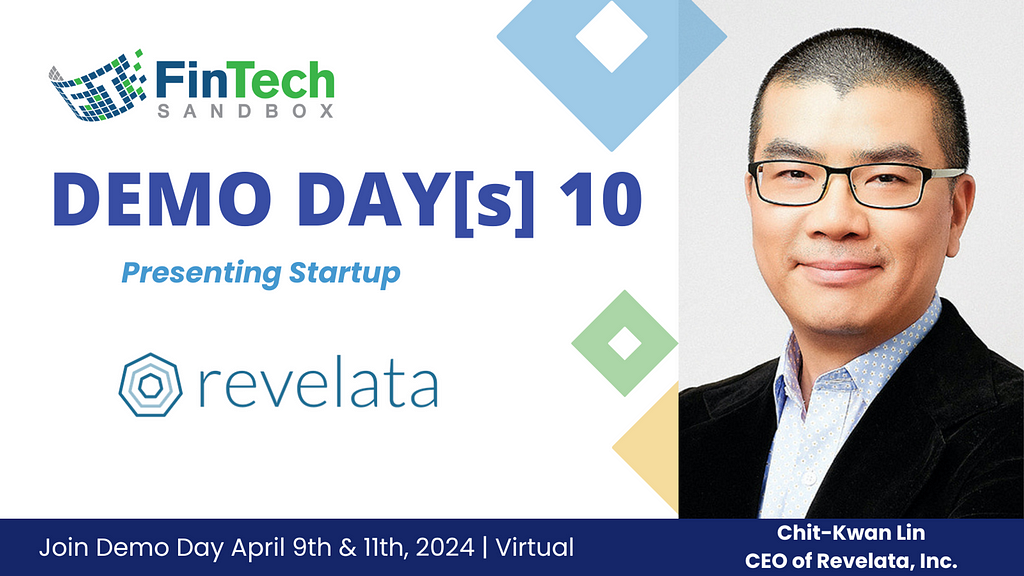 Chit-Kwan Lin is Founder and CEO of Revelata. Revelata is building an AI platform that automatically discovers and extracts structured data from your unstructured, long-form text documents. He is presenting at Fintech Sandbox Demo Day[s] 10 on April 11.