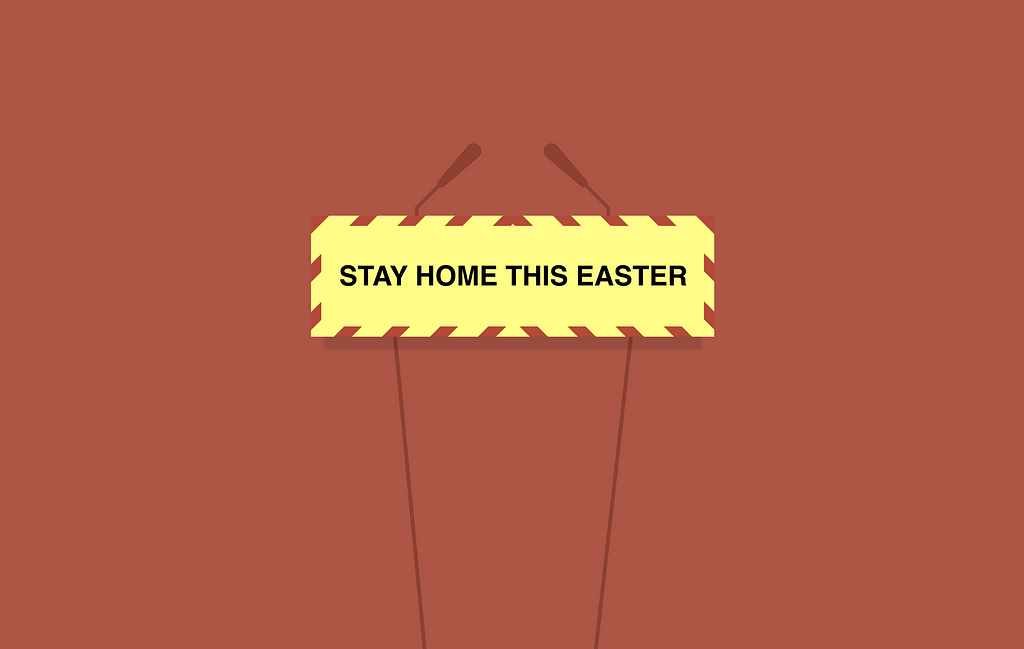 An illustration of a podium placard reading “Stay home this Easter”. Background is yellow with a red striped border.