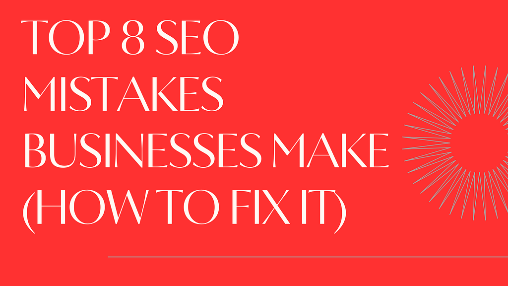 Top 8 SEO Mistakes Businesses Make (How to Fix It) by victory okpe