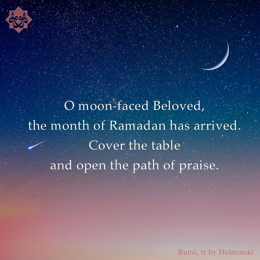 Starry sky moving from dark blue to pink, crescent moon and shooting star, text reads : O moon-faced Beloved, the month of Ramadan has arrived. Cover the table and open the path of praise.