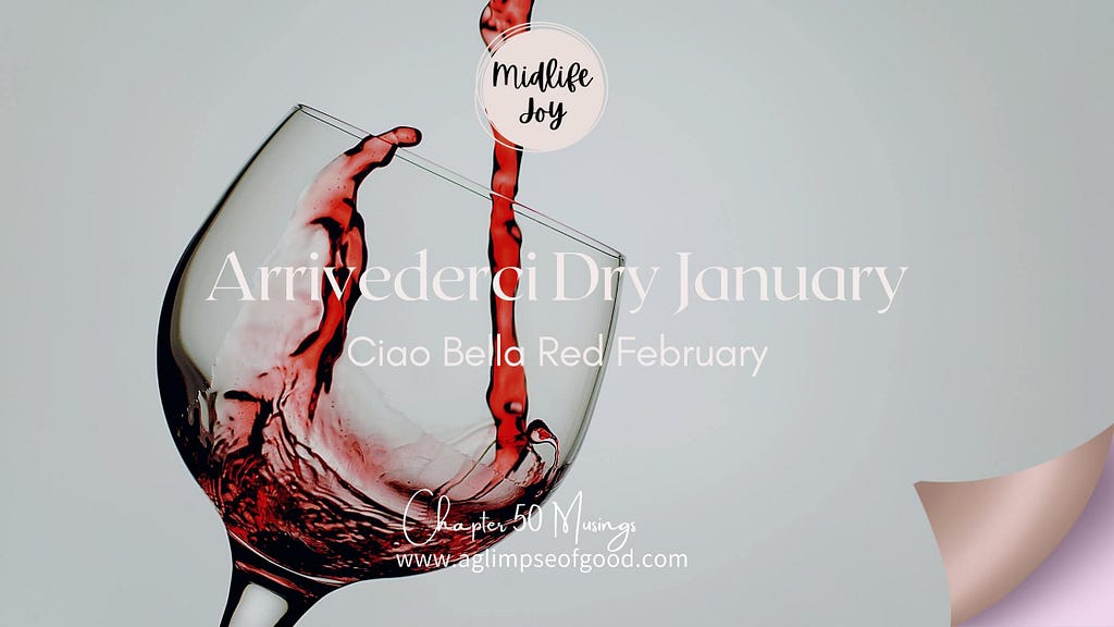 red wine glass, Italian goodbye, Dry January, Chapter 50