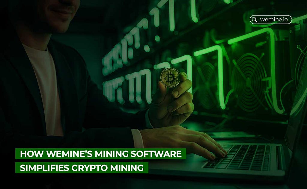 Simplify crypto mining with Wemine’s advanced software tools.