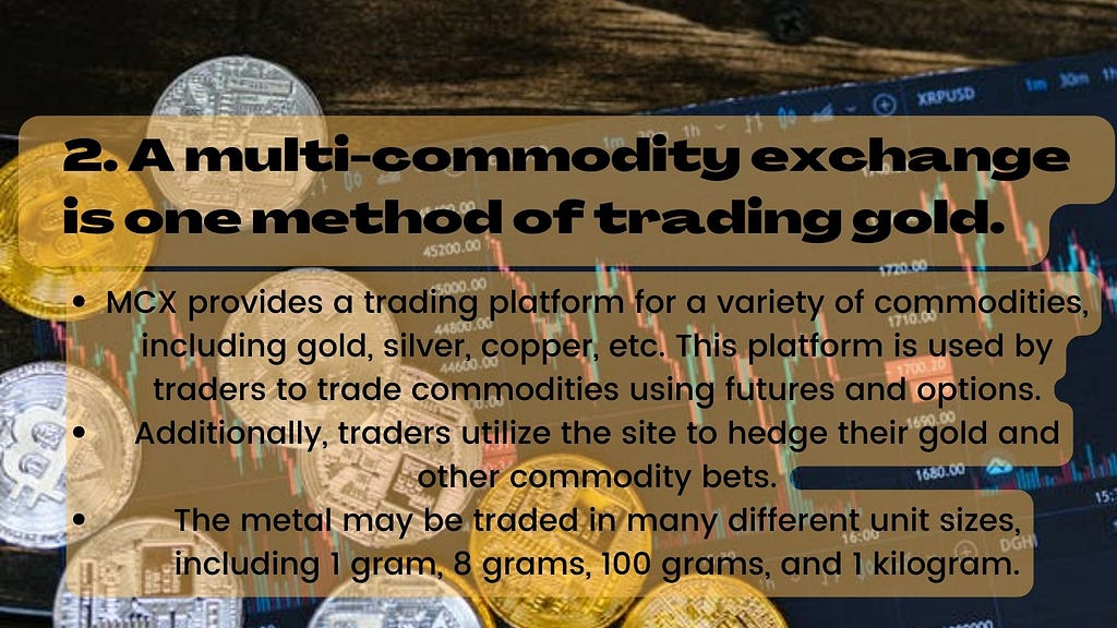 Auvesta | 3 Ways To Invest In Digital Gold | A multi-commodity exchange is one method of trading gold.