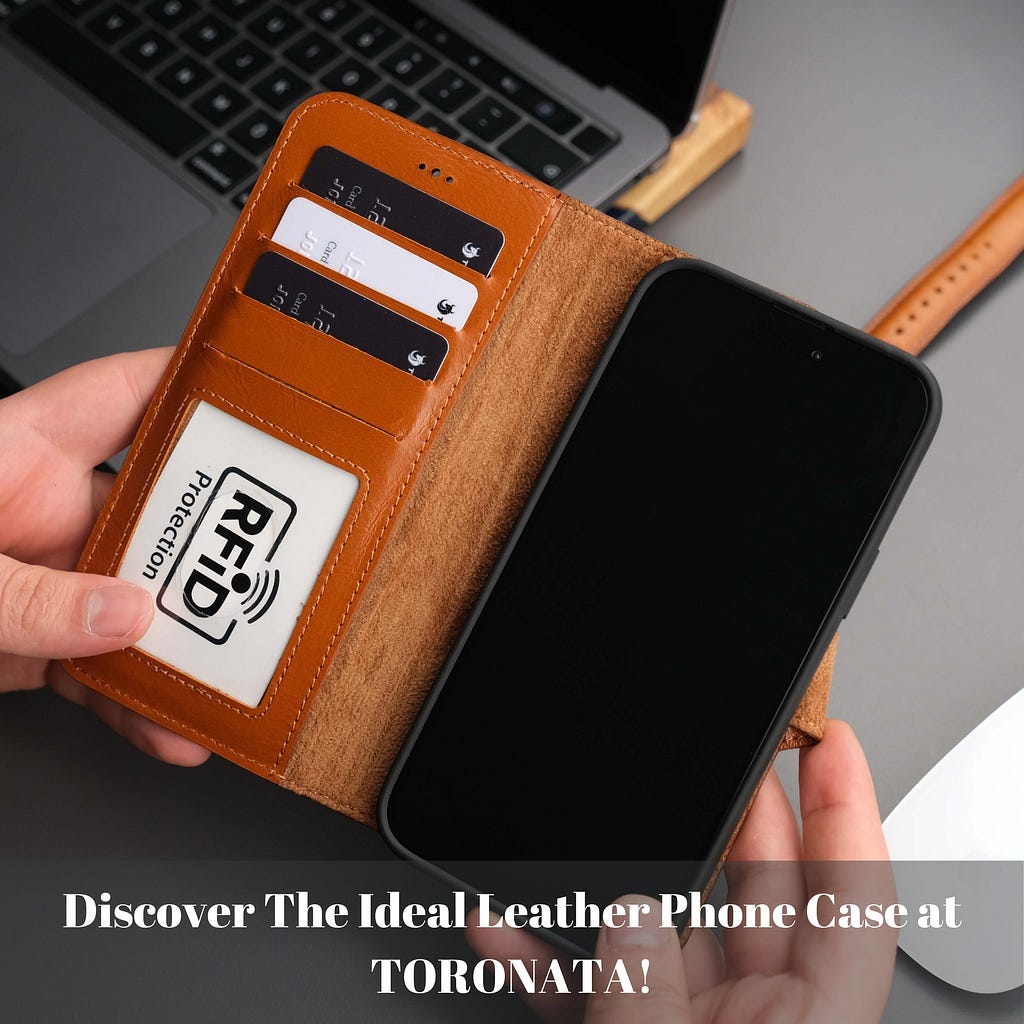 Discover The Ideal Leather Phone Case at TORONATA!