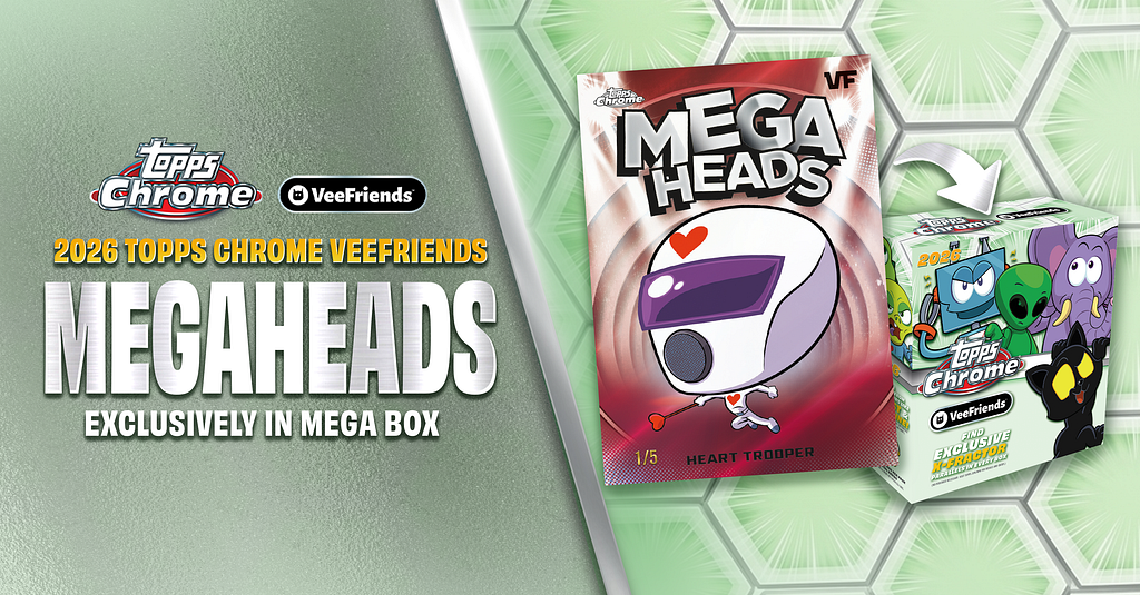 Road To Chrome: Spotlighting The MegaHeads Insert In 2026 Topps Chrome VeeFriends