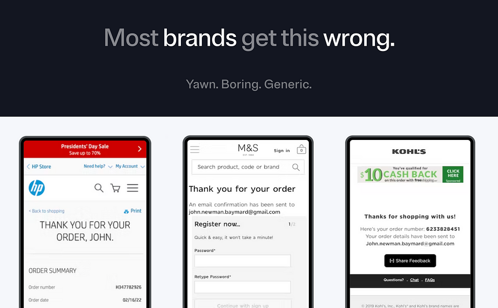 A mockups showing how boring most brands are at the end of their checkout flow. The copy read: “Most brands get this wrong. Yawn. Boring. Generic.”