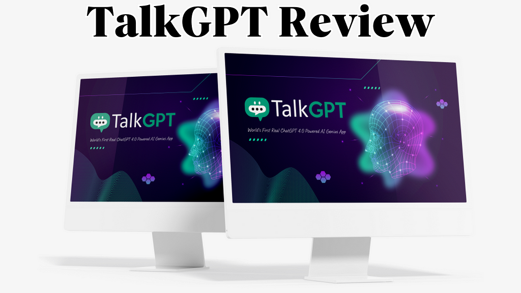 TalkGPT Review — Revolutionize Your Business with TalkGPT App