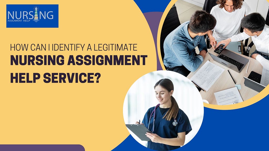 How Can I Identify a Legitimate Nursing Assignment Help Service
