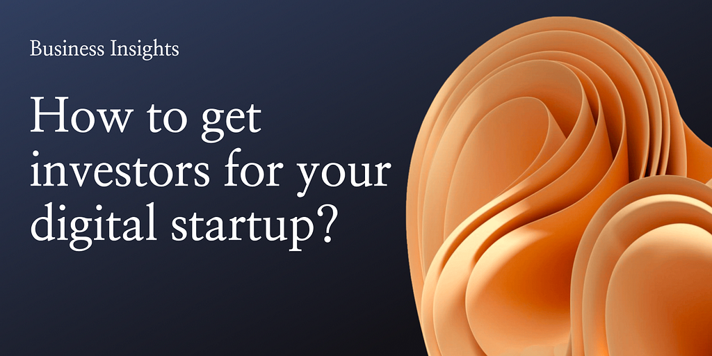 How to get investors for your digital startup?